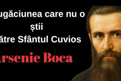 Sfantul Arsenie Boca in Postul Adormirii Maicii Domnului Stapana binecuvantata pururea Fecioara Nascatoare de Dumnezeu cea care L ai nascut pe Dumnezeu Cuvantul mai presus de cuvant spre mantuirea noastra